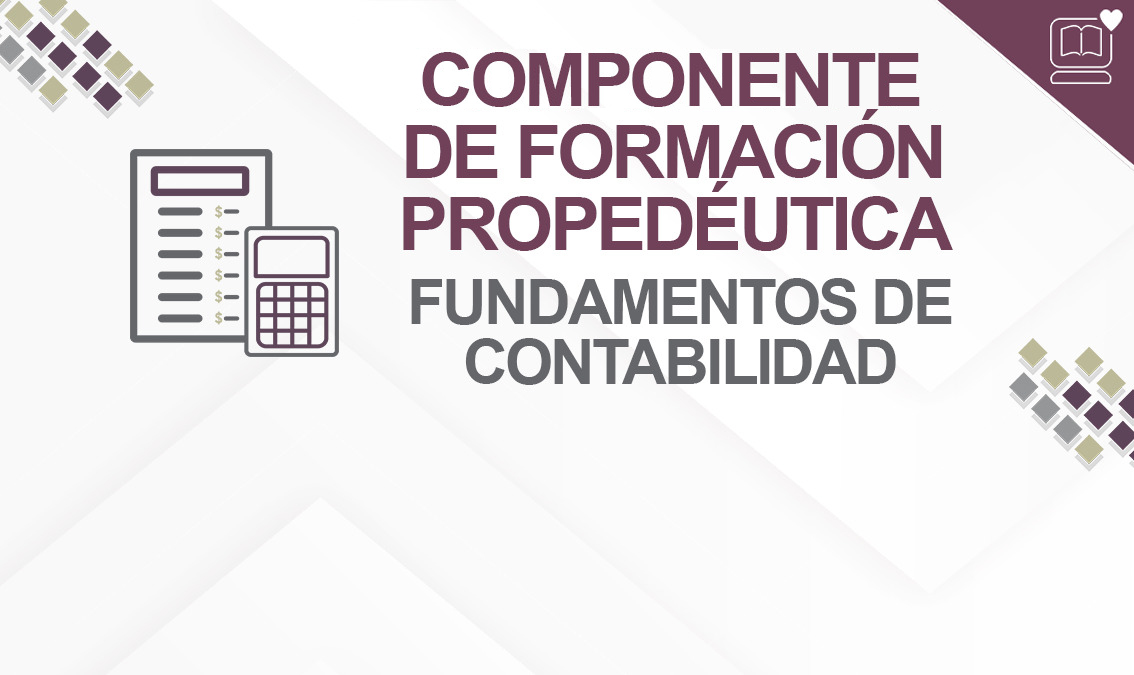Componente de Formación Propedéutica (Fundamentos de Contabilidad) IEDEP.BGAFPFC01.V1