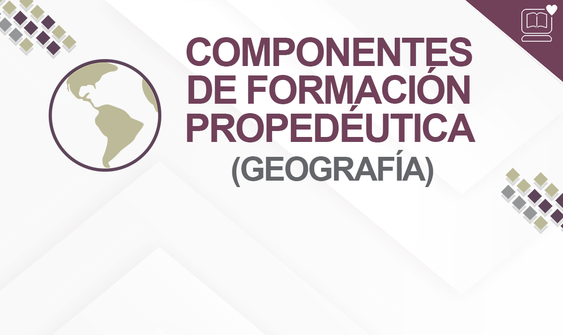 Componente de Formación Propedéutica ( Geografía)  IEDEP.BGAFPG01