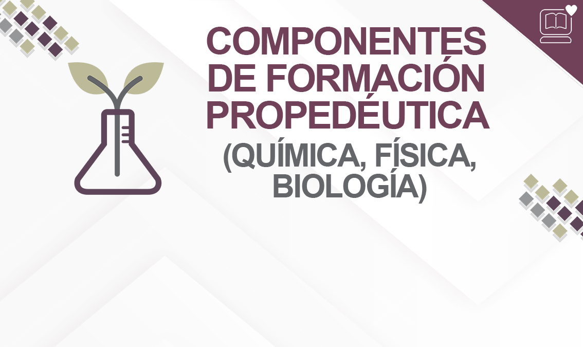 Componente de Formación Propedéutica (Quimica, Física, Biología) IEDEP.BGAFPQFB01