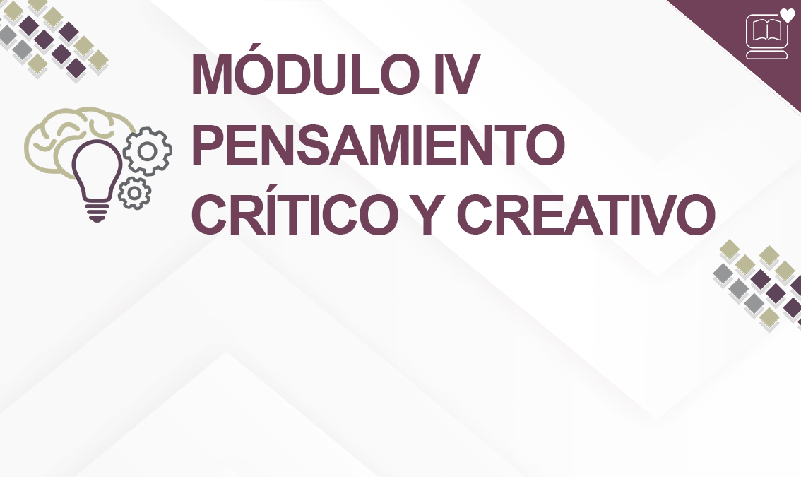 Módulo IV Pensamiento Crítico y Creativo IEDEP.BGAMPCC04