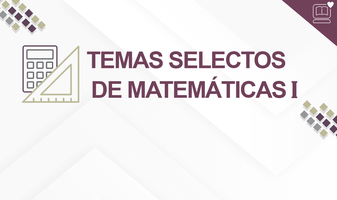 Temas Selectos de Matemáticas I IEDEP.BGATSM01.V1
