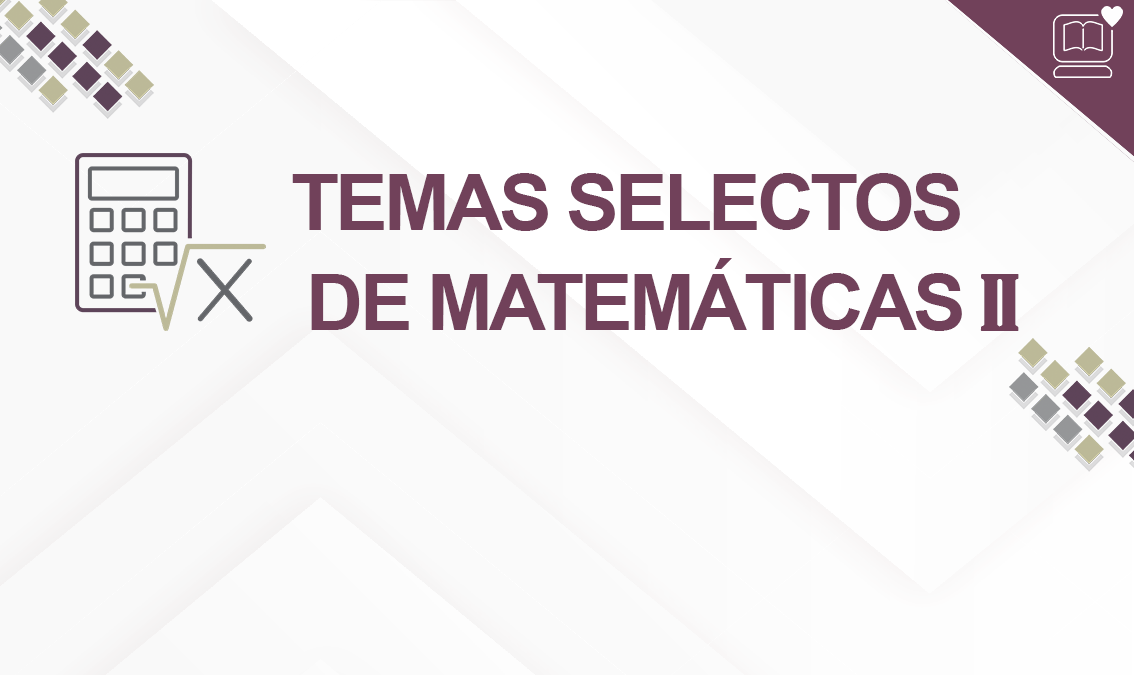 Temas Selectos de Matemáticas II IEDEP.BGATSM02.V1
