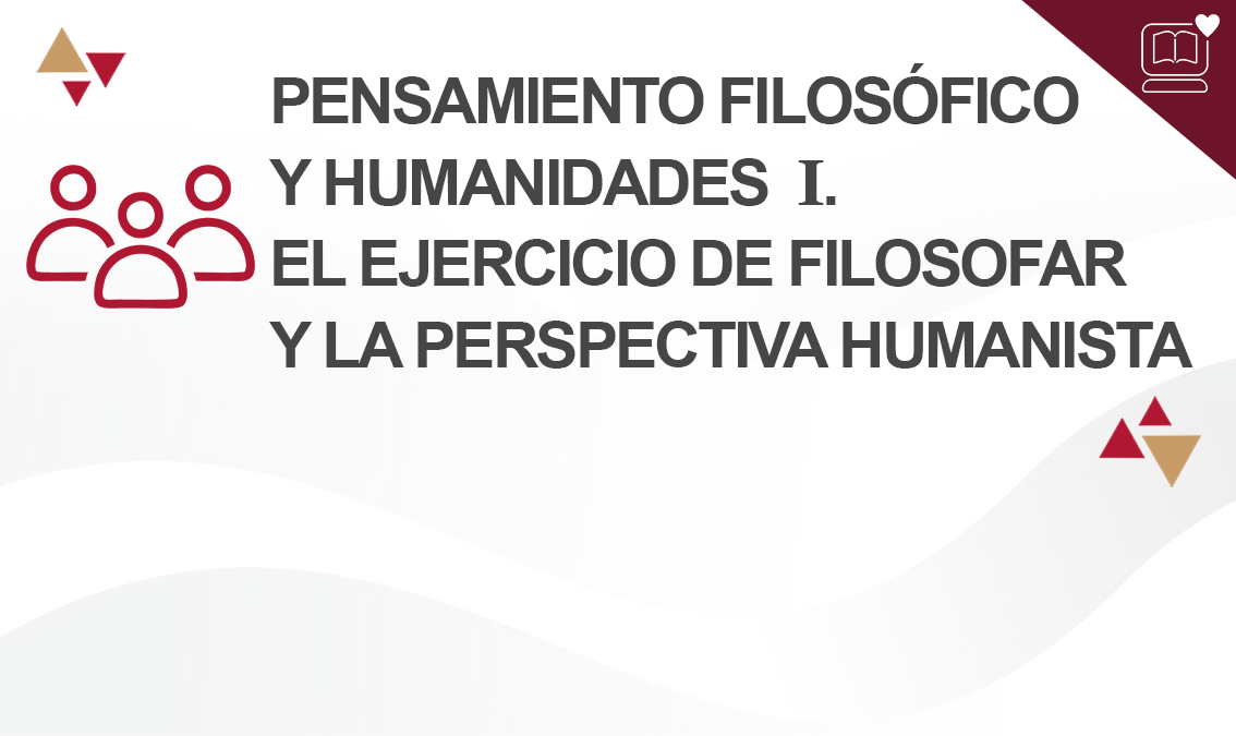 Pensamiento Filosófico y Humanidades I. El ejercicio de filosofar y la perspectiva humanista IEDEP.BGN2615