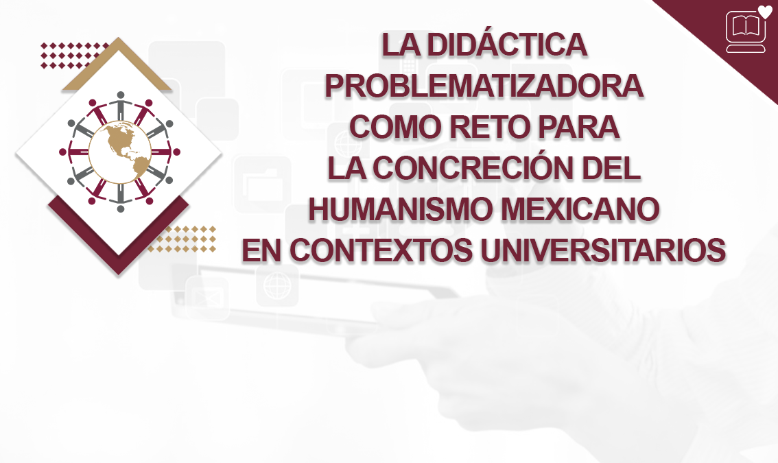 Diplomado en La Didáctica Problematizadora como Reto para la Concreción del Humanismo Mexicano en Contextos Universitarios IEDEP.DDP25