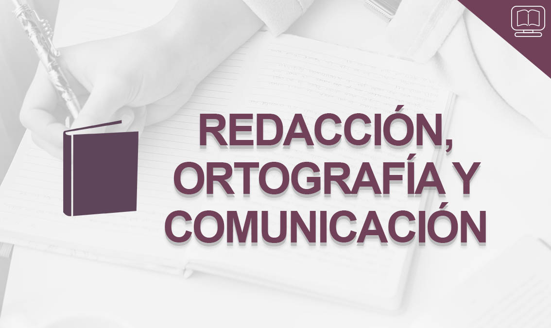 Redacción, Ortografía y Comunicación IEDEP.EN1060.TC102