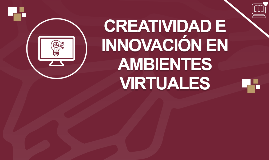 Creatividad e Innovación en Ambientes Virtuales IEDEP.MTI124462